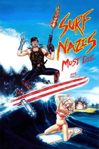 Surf Nazis Must Die [HD] (1987)