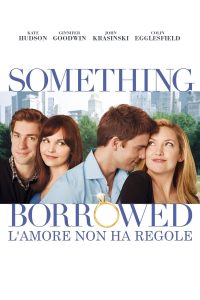 Something Borrowed – L’amore non ha regole [HD] (2010)