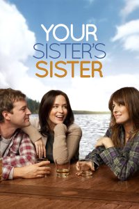 Your Sister’s Sister [HD] (2011)