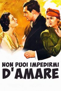 Non puoi impedirmi d’amare (1939)